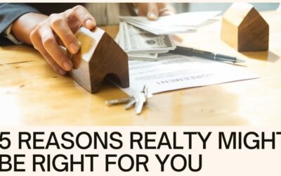 5 Reasons Why a Career in Realty Might Be Right for You